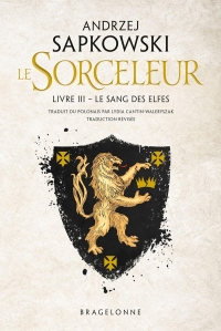 Sorceleur (Witcher), T3 : Le Sang des elfes (traduction révisée)