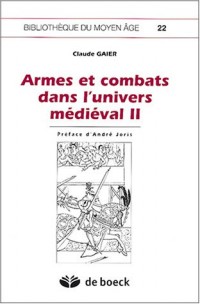 Armes et combats dans l'univers médiéval : Volume 2