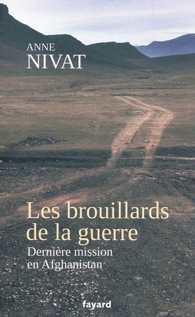 Les brouillards de la guerre: Dernière mission en Afghanistan