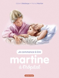 Je commence à lire avec Martine (Tome 59)  - Martine à l’hôpital