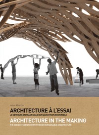 Architecture à l'essai/Architecture in the making: Concours Gau : di 2006-2012