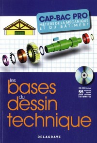 Les bases du dessin technique CAP-BAC Pro métiers de la mécanique et du bâtiment (1Cédérom)