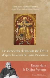 Le dessein d'amour de Dieu: D’après les écrits de Luisa Piccarreta