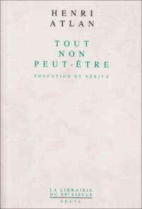 Tout, non, peut-être. Education et vérité