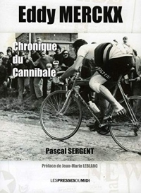 Eddy Merckx chronique du cannibale