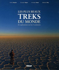 Les plus beaux treks du monde : 32 explorations sur les 5 continents