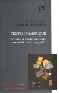 Textes d'Amérique: Ecrivains et artistes américains, entre américanité et originalité