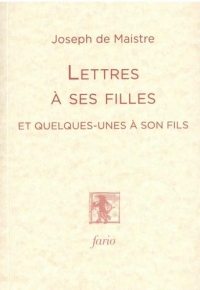 Lettres à ses filles: et quelques unes à son fils