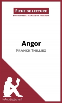 Fiche de lecture : Angor de Franck Thilliez (Fiche de lecture) : Résumé complet et analyse détaillée de l'oeuvre