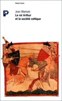 Le Roi Arthur et la société celte