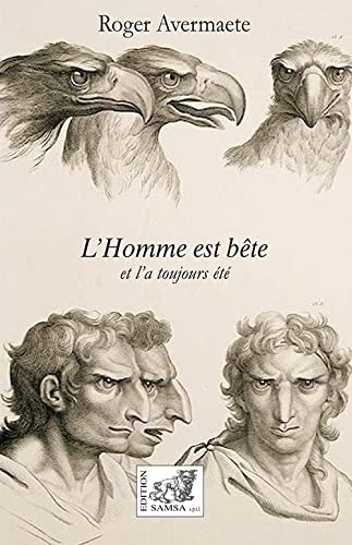L'homme est bête : Et l'a toujours été