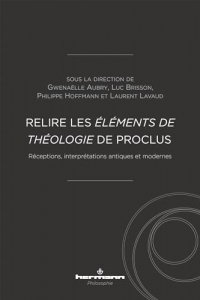Relire les Éléments de théologie de Proclus (Hermann Philosophie)