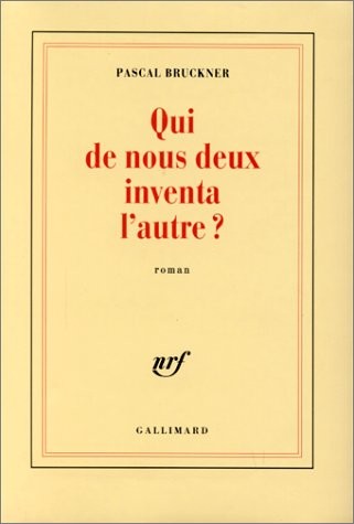 Qui de nous deux inventa l'autre ?