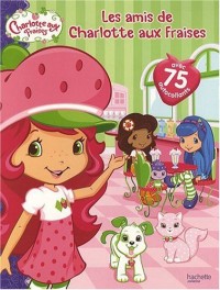 Les amis de Charlotte aux Fraises- livre de stickers