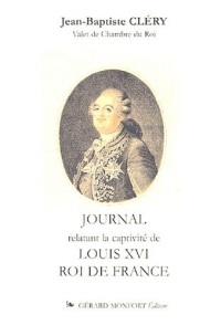 Journal relatant la captivité de Louis XVI Roi de France