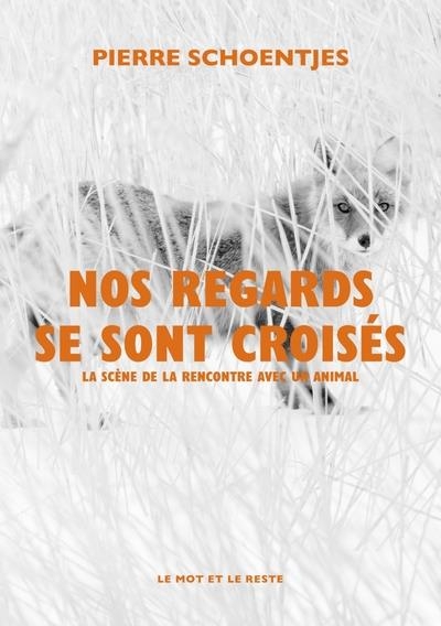 Nos regards se sont croisés - La scène de la rencontre avec: LA SCÈNE DE LA RENCONTRE AVEC UN ANIMAL
