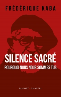 Silence sacré: Pourquoi nous nous sommes tus