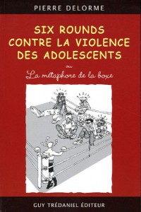 Six rounds contre la violence des adolescents : Ou la métaphore de la boxe