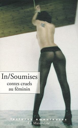 In/Soumises - Contes cruels au féminin