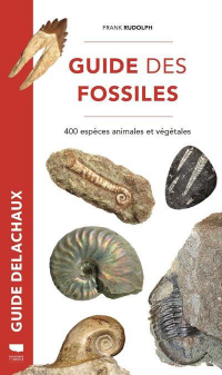 Guide des Fossiles - 400 Especes Fossiles Vegetales et Animales