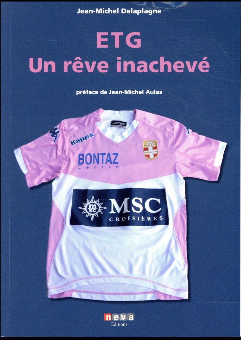 ETG - Un rêve inachévé: Préface de Jean-Michel Aulas