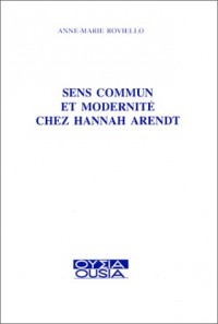 SENS COMMUN ET MODERNITE CHEZ HANNAHH ARENDT