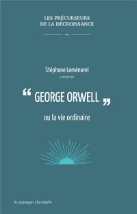 George Orwell ou la vie ordinaire