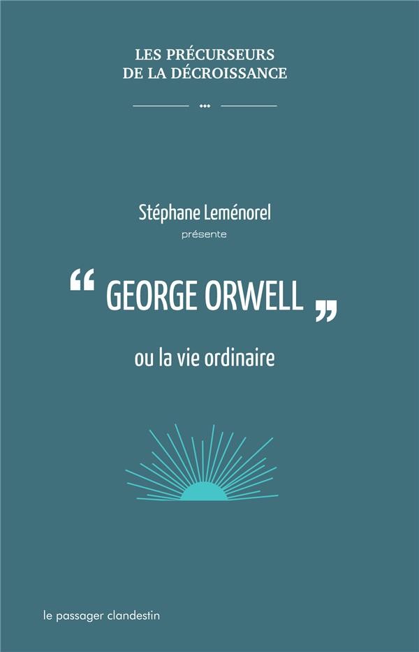George Orwell ou la vie ordinaire