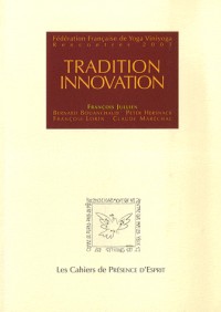 Tradition Innovation : Fédération Française de Yoga Viniyoga Rencontres 2001