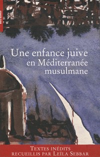 Une enfance juive en Méditerranée musulmane