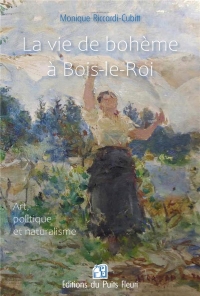 LA VIE DE BOHEME A BOIS-LE-ROI: ART, POLITIQUE ET NATURALISME