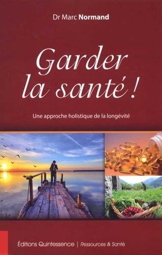 Garder la santé ! Une approche holistique de la longévité