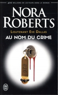 Lieutenant Eve Dallas, Tome 12 : Au nom du crime