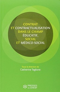Contrats et contractualisation dans le champ éducatif social et médico social