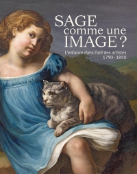 Sage comme une image ? L'enfance dans l'oeil des artistes. 1790-1850