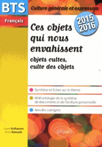 Ces Objets Qui Nous Envahissent Objets Cultes Culte des Objets BTS Français 2015-2016