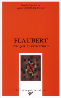 Flaubert : Ethique et esthétique