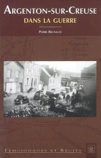 Argenton-sur-Creuse dans la guerre