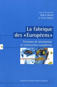 La fabrique des : Processus de socialisation et construction européenne