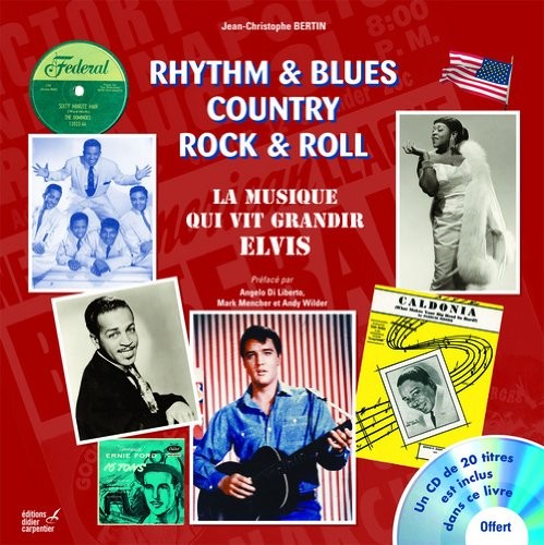 Rythm & Blues Country Rock & Roll : La Musique vit grandir Elvis (1CD audio)