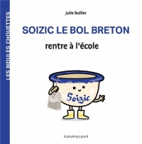 LES BIDULES CHOUETTES - SOIZIC LE BOL BRETON RENTRE À L'ÉCOLE