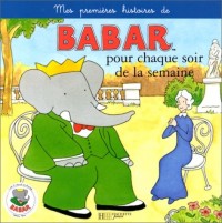 Mes premières histoires de Babar pour chaque soir de la semaine, tome 1