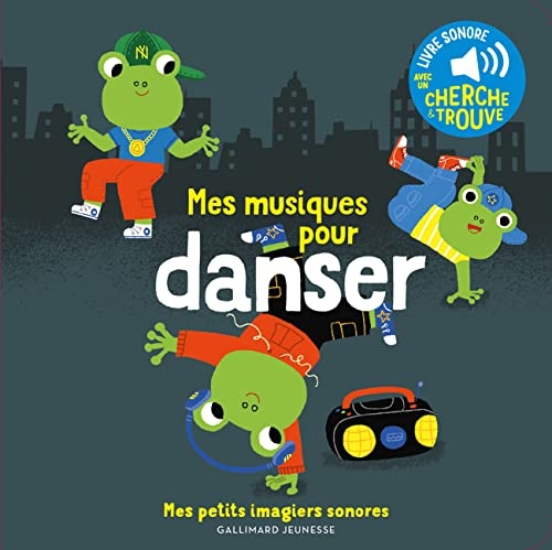 Mes musiques pour danser - Mes petits imagiers sonores - Dès 1 an