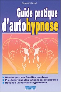 Guide pratique d'autohypnose