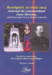 Rossignol, 22 août 1914. Journal du commandant Moreau, chef d'etat-major de la 3e division coloniale