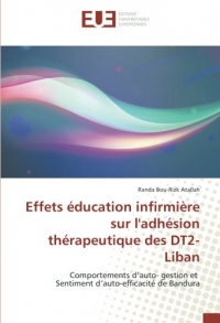 Effets education infirmiere sur l'adhesion therapeutique des DT2-Liban: Comportements d'auto- gestion et Sentiment d'auto-efficacite de Bandura
