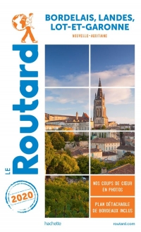 Guide du Routard Bordelais, Landes, Lot-et-Garonne 2020: (Nouvelle-Aquitaine)