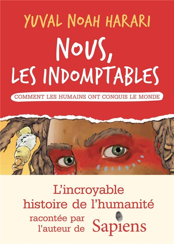 Nous les indomptables - tome 1: Comment les humains ont conquis le monde