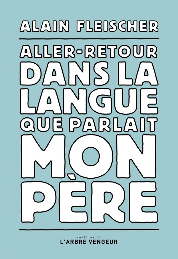 Aller-retour dans la langue que parlait mon père