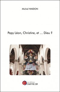 Papy Leon, Christine, et  Dieu ?